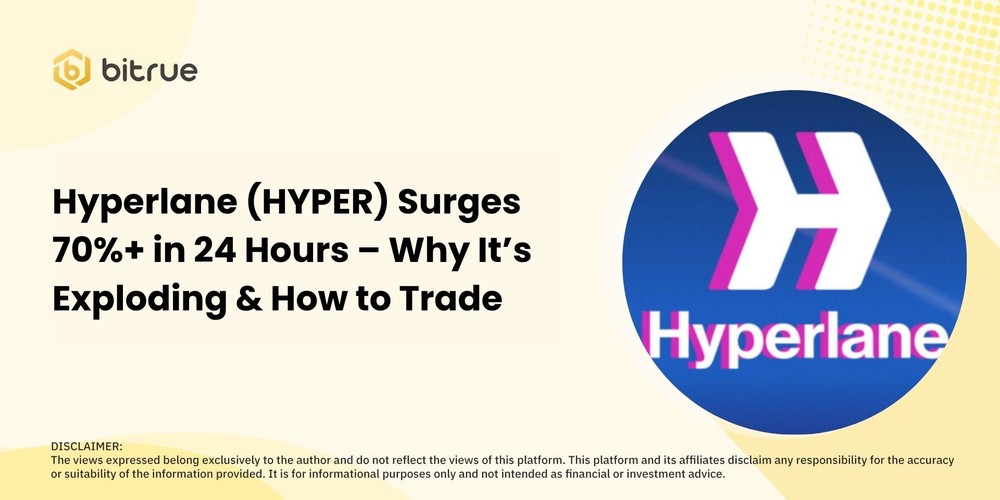 Hyperlane (HYPER) 在24小时内飙升超过70% 为什么它会爆发以及如何进行交易？