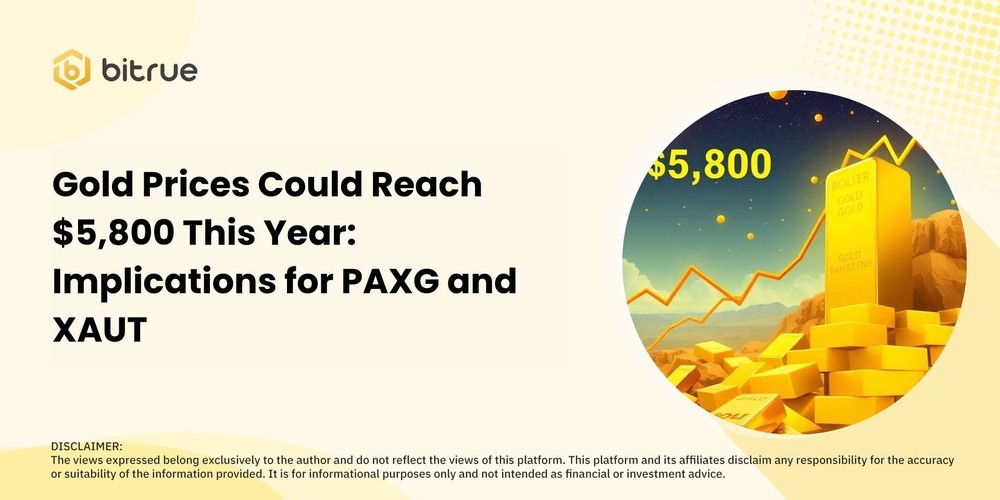 黄金价格可能在今年达到$5,800:对PAXG和XAUT的影响